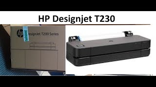 HP Designjet T230 Unboxing und Produktvorstellung