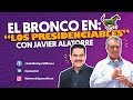 El Bronco en "Los Presidenciables" Con Javier Alatorre - Jaime Rodríguez El Bronco