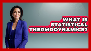 What Is Statistical Thermodynamics? - Chemistry For Everyone