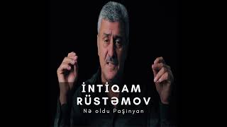 İntiqam Rüstəmov — Nə Oldu Paşinyan (Rəsmi ) Resimi