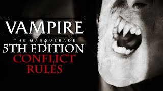 Combat and Social Conflict Rules Explained plus Homebrew ideas - Vampire the Masquerade 5th Edition