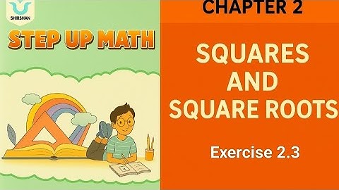 Step up math class 8 chapter 2 squares and square  roots exercise 2.3