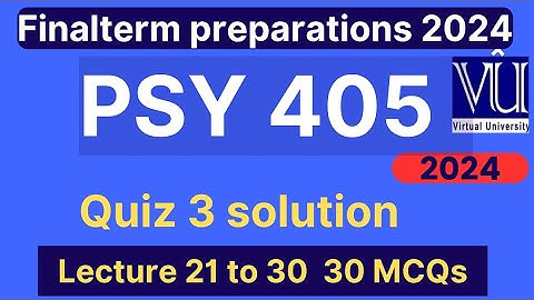 PSY405 Quiz 3 solution fall 2024