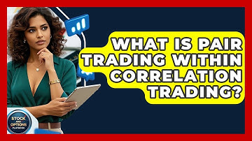 What Is Pair Trading Within Correlation Trading? - Stock and Options Playbook