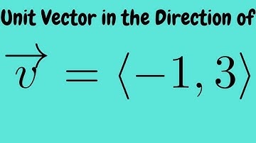 Unit Vector in the Direction of v = (-1, 3)