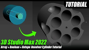 3DS Max -  Revolver Cylinder Array to Boolean + Retopo -Tutorial