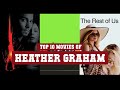 Heather Graham Top 10 Movies | Best 10 Movie of Heather Graham