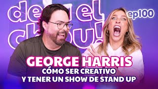 EPISODIO 100! Cómo ser CREATIVO todas las semanas con GEORGE HARRIS!