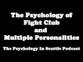 The Psychology of Fight Club (Dissociative Identity)