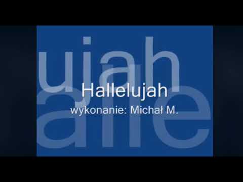 Halellujah (originally by Leonard Cohen)