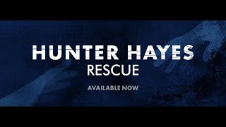 Rescue - Hunter Hayes (Lyrics) chords