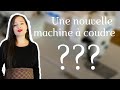 Je vous prsente ma nouvelle machine  coudre