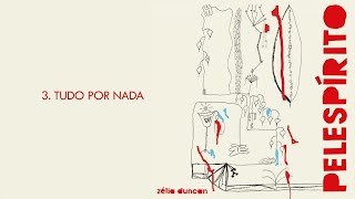 TUDO POR NADA | Faixa a Faixa por Zélia Duncan #ZD40 #03