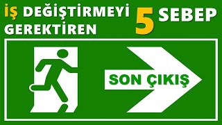 İş Deği̇şti̇rmeyi̇ Gerektiren 5 Sebep