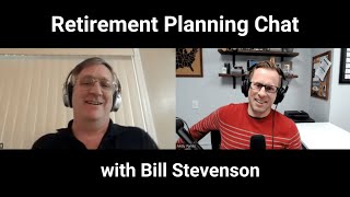 Retirement planning chat, with Bill Stevenson