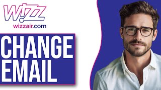 How To Change Email Address On Wizz Air (2024) screenshot 5