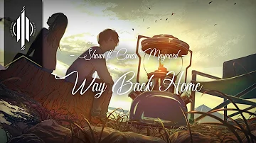 Way Back Home - SHAUN ft. Conor Maynard [Sam Feldt Edit] (with Lyrics)