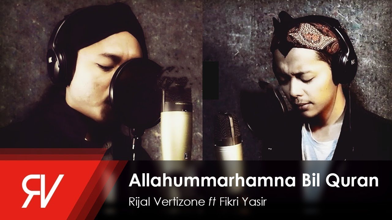 Allahummarhamna Bil Quran   Rijal Vertizone feat Fikri Yasir Qosidatul Quran Part I