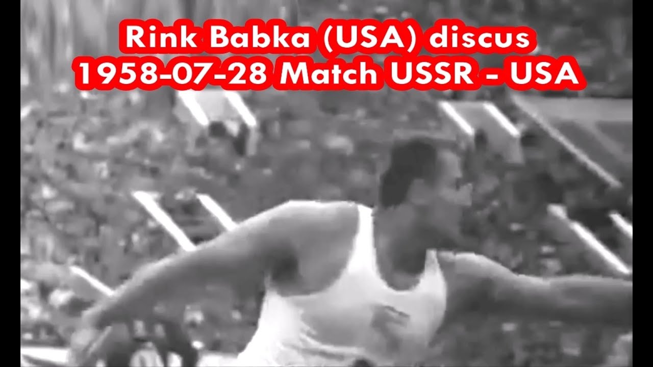 Rink Babka (USA) discus 1958-07-28 Match USSR - USA (Moscow) - YouTube