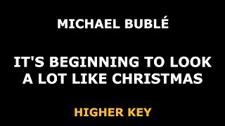Michael Buble - It's Beginning to Look a Lot Like Christmas - Piano Karaoke [HIGHER]