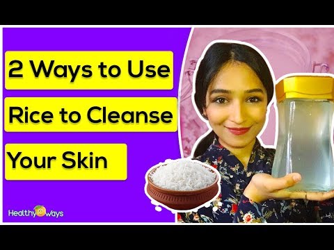 2 Ways to Use Rice to Cleanse Your Skin | Benefits of Rice Water for Skin - By Healthy Ways