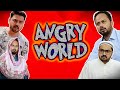 Angry World | Comedy Skit | The Idiotz