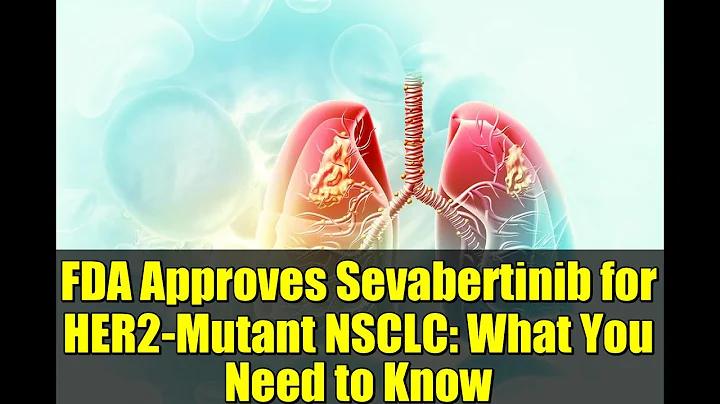 FDA Approves Sevabertinib for HER2-Mutant NSCLC: What You Need to Know