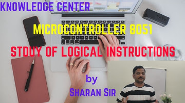 Detail study of Logical instructions in Microcontroller 8051