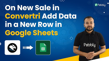 On New Sale in Convertri Add Data in a New Row in Google Sheets Automatically