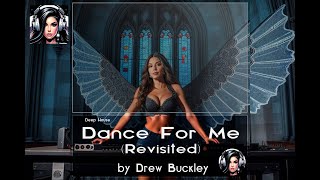 Dance For Me - Original Deep House - Drew Buckley V1