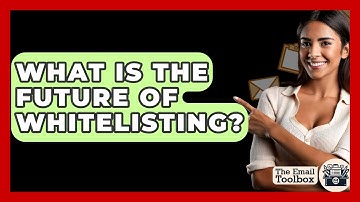 What Is The Future Of Whitelisting? - TheEmailToolbox.com