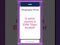 Geography Trivia Quiz #0028 | In which country is Eiffel Tower located?