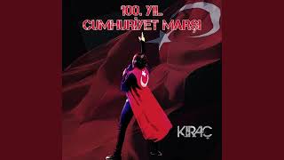 Kıraç - 100. Yıl Cumhuriyet Marşı | 1 Saat