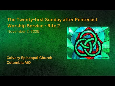Rite II - The Twenty-first Sunday after Pentecost and All Saints' Day ...