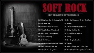 Soft Rock Of All Time   Best Soft Rock Songs 70s,80s   Rock Love Song Nonstop