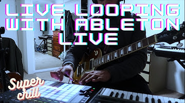 Super chill live looping grooves with Ableton Push and Akai APC40