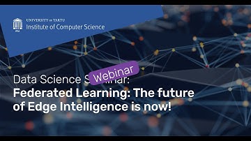 Data Science Seminar: Federated Learning: The future of Edge Intelligence is now!