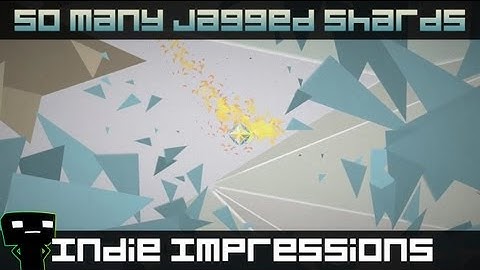 Indie Impressions - So Many Jagged Shards