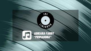 ADIKARA FARDY - PRIMADONA (LIRIK LAGU)