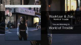 Waaktaar & Zoe - World of Trouble [Audio]
