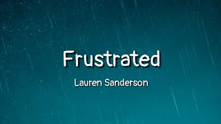 Video thumbnail of "Lauren Sanderson - Frustrated (lyrics)"