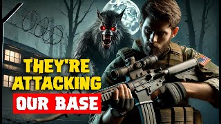 Werewolf Horror Story. The werewolves are attacking our military base. Creepypasta