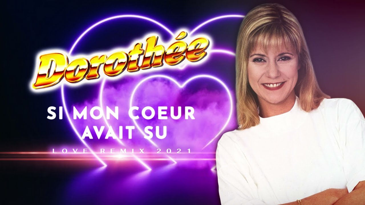 [1993] Dorothée / Si mon cœur avait su [Love remix 2022]