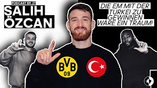 "Die Türkei hat gute Chancen bei der EM!" | Salih Özcan's Kampfgeist und sein weg in die CL - EP. 27