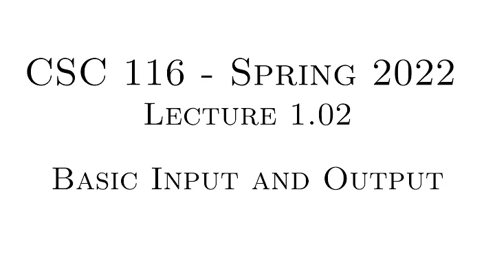 C++ Programming (Spring 2022) - Lecture 1.02 - Basic I/O
