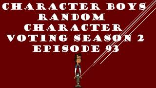 CHARACTER BOYS RANDOM CHARACTER VOTING SEASON 2 EPISODE 93