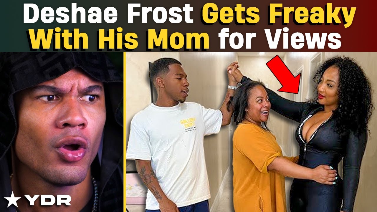 Deshae Frost Gets Freaky with His Mom for Views .. - YouTube