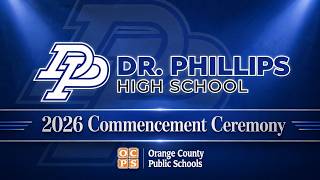 Dr. Phillips High School 2026 Commencement Ceremony