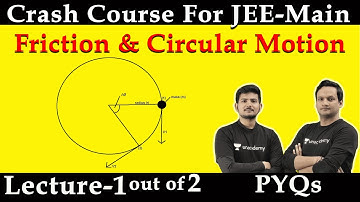 JEE MAIN 2021 CRASH COURSE || Friction and Circular Motion || One Shot PYQs || by Hemant Sir