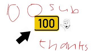 thanks for 101 subscribers or just 100 subscribers